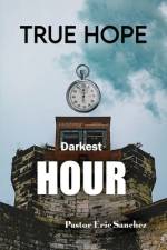 True Hope Darkest Hour af Pastor Eric Sanchez