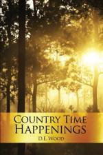 Country Time Happenings af D. E. Wood