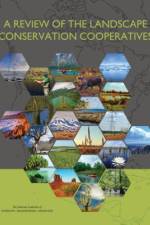 A Review of the Landscape Conservation Cooperatives af National Academies Of Sciences Engineeri