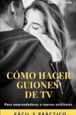 como hacer guiones de tv af Daniel Carballo
