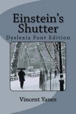 Einstein's Shutter (Dyslexia Font Edition) af Vincent Yanez
