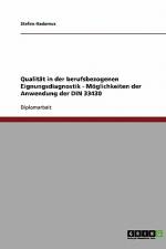 Qualität in der berufsbezogenen Eignungsdiagnostik - Möglichkeiten der Anwendung der DIN 33430 af Stefan Hadamus