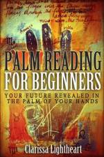 Palm Reading for Beginners af Clarissa Lightheart