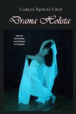 Drama Holista af Carlos Robles Cruz