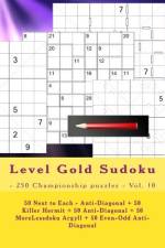 Level Gold Sudoku - 250 Championship Puzzles - Vol. 10 af Andrii Pitenko