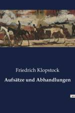 Aufsätze und Abhandlungen af Friedrich Klopstock