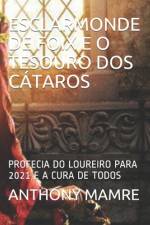 Esclarmonde de Foix E O Tesouro DOS Cátaros af Anthony Mamre
