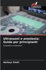 Ultrasuoni e anestesia: Guida per principianti af Akshaya Shetti