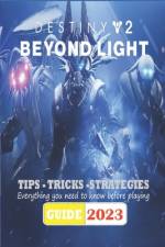 Destiny 2 Beyond Light Latest Guide 2023