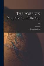 The Foreign Policy of Europe ... af Lewis Appleton