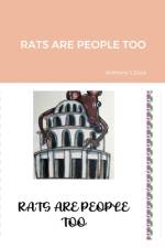 RATS ARE PEOPLE TOO af Anthony J Zaza