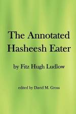 The Annotated Hasheesh Eater af David M Gross