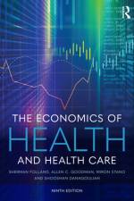 The Economics of Health and Health Care af Sherman Folland