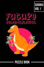 Dinosaur Future Paleontologist Sudoku Prehistoric Puzzle Book Volume 1 af Andre Tobisch