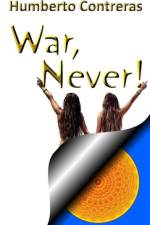 War, Never! af Humberto Contreras
