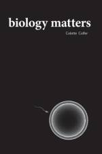 Biology Matters af Colette Colfer
