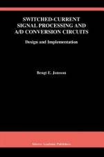 Switched-Current Signal Processing and A/D Conversion Circuits af Bengt E. Jonsson