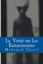 La Vérité Sur Les Extraterrestres af Mohamed Cherif