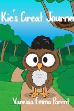 Kie's Great Journey af Vanessa Emma Parent