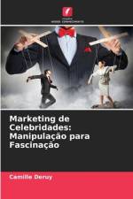 Marketing de Celebridades: Manipulação para Fascinação af Camille Deruy