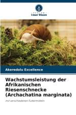 Wachstumsleistung der Afrikanischen Riesenschnecke (Archachatina marginata) af Akeredolu Excellence