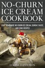 No-Churn Ice Cream Cookbook af Louise Davidson
