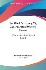 The World's History V6, Central And Northern Europe af Hans Ferdinand Helmolt