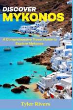 Discover Mykonos af Tyler Rivers