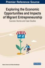 Exploring the Economic Opportunities and Impacts of Migrant Entrepreneurship af Meena Chavan