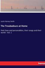 The Troubadours at Home af Justin Harvey Smith