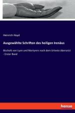 Ausgewahlte Schriften des heiligen Irenaus af Heinrich Hayd