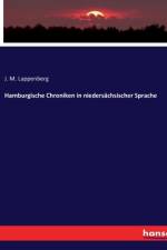 Hamburgische Chroniken in niedersächsischer Sprache af J. M. Lappenberg