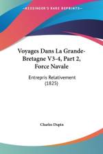 Voyages Dans La Grande-Bretagne V3-4, Part 2, Force Navale af Charles Dupin