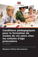 Conditions pédagogiques pour la formation de modes de vie sains chez les enfants d'âge préscolaire af Niyazova Sitora Davronovna