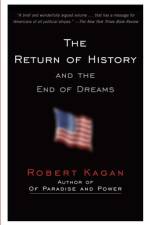 The Return of History and the End of Dreams af Robert Kagan