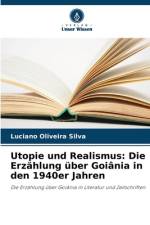 Utopie und Realismus: Die Erzählung über Goiânia in den 1940er Jahren af Luciano Oliveira Silva