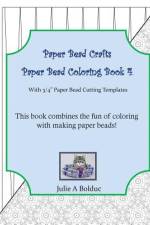 Paper Bead Crafts Paper Bead Coloring Book 4 af Julie a Bolduc