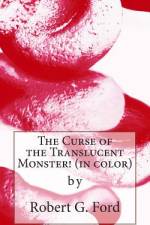 The Curse of the Translucent Monster! (in color) af Robert G Ford