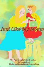Just Like My Mommy! af Osanna Rosa