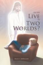 Do We Live In Two Worlds? af Joyce Johnson