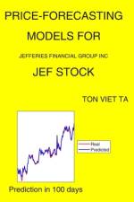 Price-Forecasting Models for Jefferies Financial Group Inc JEF Stock af Ton Viet Ta