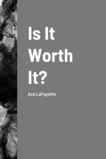 Is It Worth It? af Ava Lafayette