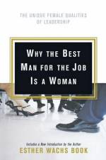Why the Best Man for the Job Is A Woman af Esther Wachs Book