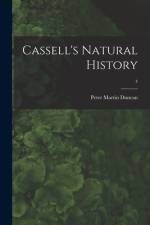Cassell's Natural History; 4 af Peter Martin Duncan