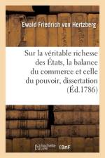 Sur la veritable richesse des Etats, la balance du commerce et celle du pouvoir, dissertation af Hertzberg-E F