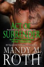 Act of Surrender (PSI-Ops / Immortal Ops) af Mandy M Roth