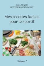 Mes recettes faciles pour le sportif. af Cedric Menard