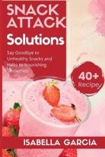 Snack Attack Solutions af Isabella Garcia