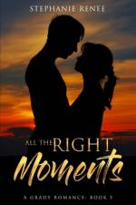 All the Right Moments af Stephanie Renee