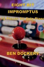 Eight-Bit Impromptus af Ben Dockery